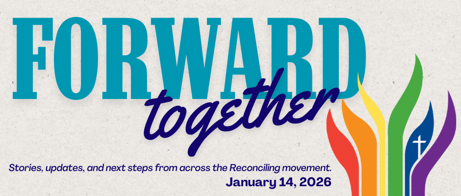 A banner reading “Forward Together” in bold teal and navy lettering, with the subtitle “Stories, updates, and next steps from across the Reconciling movement.” The date “January 14, 2026” is shown, alongside a rainbow flame and cross graphic representing Reconciling Ministries Network.